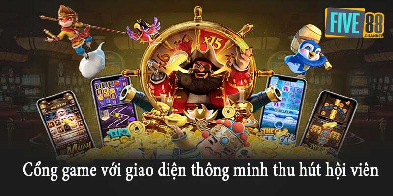 Cổng game với giao diện thông minh thu hút hội viên