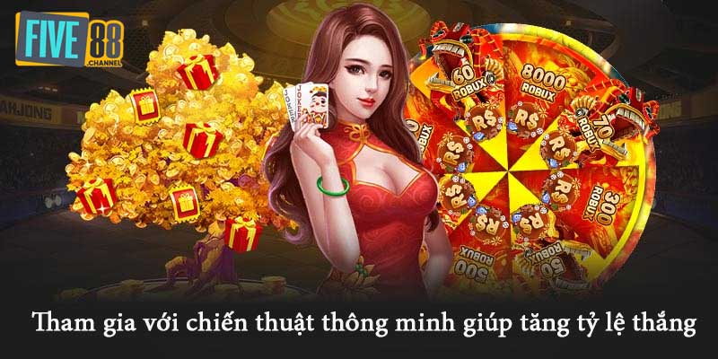 Tham gia với chiến thuật thông minh giúp tăng tỷ lệ thắng